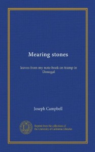 Mearing stones (Vol-1): leaves from my note-book on tramp in Donegal