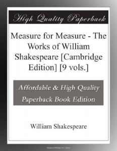 Measure for Measure – The Works of William Shakespeare [Cambridge Edition] [9 vols.]