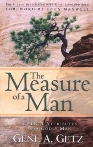 The Measure of a Man: Twenty Attributes of A Godly Man