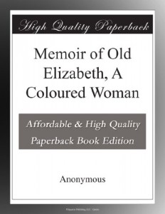Memoir of Old Elizabeth, A Coloured Woman