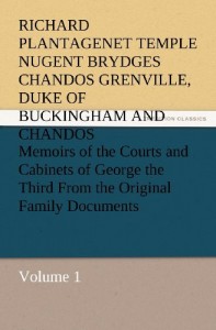 Memoirs of the Courts and Cabinets of George the Third From the Original Family Documents, Volume 1