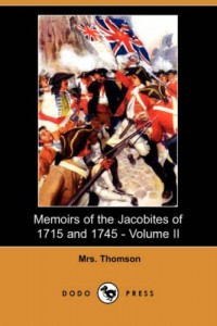 Memoirs of the Jacobites of 1715 and 1745 – Volume II (Dodo Press)