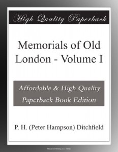 Memorials of Old London – Volume I