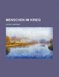 Menschen im Krieg (German Edition)