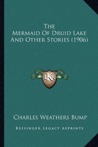 The Mermaid Of Druid Lake And Other Stories (1906)