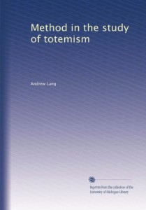Method in the study of totemism