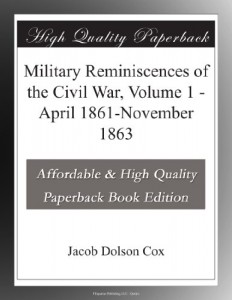 Military Reminiscences of the Civil War, Volume 1 – April 1861-November 1863