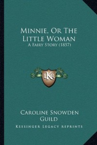 Minnie, Or The Little Woman: A Fairy Story (1857)