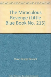 The Miraculous Revenge (Little Blue Book No. 215)