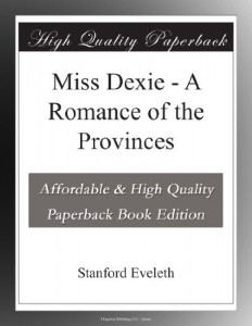 Miss Dexie – A Romance of the Provinces