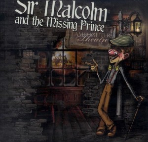 Sir Malcolm and the Missing Prince ; Lamplighter Theatre  (Dramatic Audio)