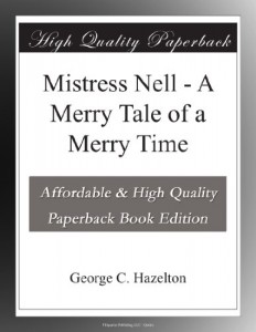 Mistress Nell – A Merry Tale of a Merry Time