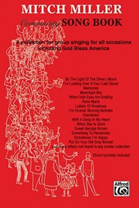 Mitch Miller Community Song Book:  A Collection for Group Singing for All Occasions Including God Bless America