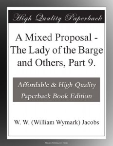 A Mixed Proposal – The Lady of the Barge and Others, Part 9.
