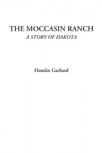 The Moccasin Ranch (A Story of Dakota)