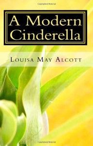 A Modern Cinderella: or The Little Old Shoe And Other Stories
