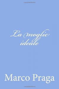 La moglie ideale (Italian Edition)