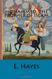 Mohammed, The Prophet of Islam