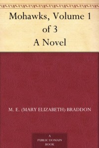 Mohawks, Volume 1 of 3 A Novel