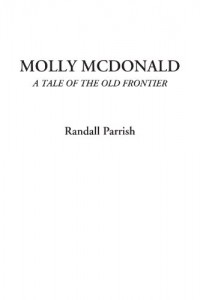 Molly McDonald (A Tale of the Old Frontier)