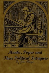 Monks, Popes and Their Political Intrigues