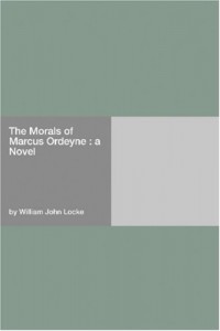 The Morals of Marcus Ordeyne : a Novel