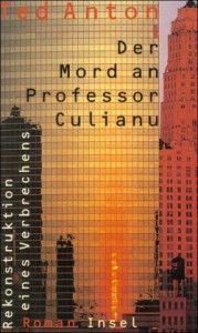 Der Mord an Professor Culianu. Rekonstruktion eines Verbrechens.