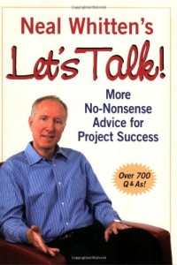 Neal Whitten’s Let’s Talk! More No-Nonsense Advice for Project Success