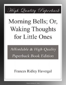 Morning Bells; Or, Waking Thoughts for Little Ones