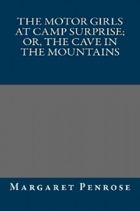 The Motor Girls at Camp Surprise; Or, The Cave in the Mountains