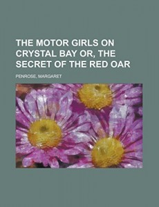 The Motor Girls on Crystal Bay  or, The Secret of the Red Oar