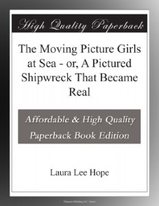 The Moving Picture Girls at Sea – or, A Pictured Shipwreck That Became Real