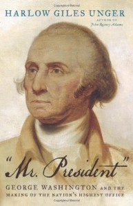 “Mr. President”: George Washington and the Making of the Nation’s Highest Office