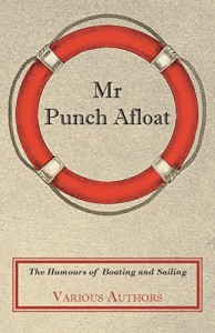 MR Punch Afloat – The Humours of Boating and Sailing