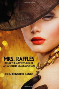Mrs. Raffles: Being the Adventures of an Amateur Crackswoman