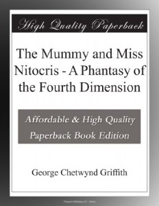 The Mummy and Miss Nitocris – A Phantasy of the Fourth Dimension
