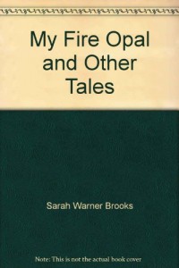 My Fire Opal and Other Tales