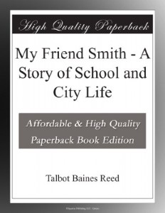 My Friend Smith – A Story of School and City Life