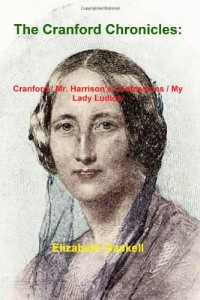 The Cranford Chronicles: Cranford / Mr. Harrison’s Confessions / My Lady Ludlow