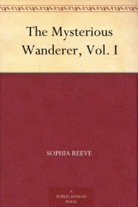 The Mysterious Wanderer, Vol. I
