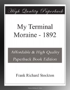 My Terminal Moraine – 1892