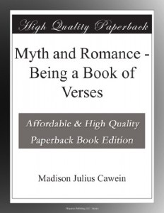 Myth and Romance – Being a Book of Verses