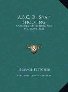 A.B.C. Of Snap Shooting: Sporting, Exhibition, And Military (1880)