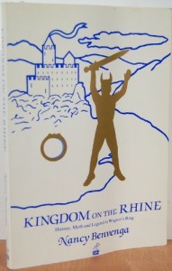 KINGDOM ON THE RHINE: History, Myth, and Legend in Wagner’s Ring