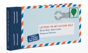 Letters to My Future Self: Write Now. Read Later. Treasure Forever.
