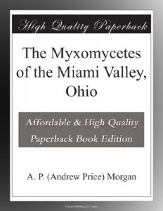 The Myxomycetes of the Miami Valley, Ohio