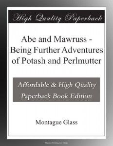Abe and Mawruss – Being Further Adventures of Potash and Perlmutter