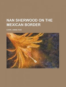 Nan Sherwood on the Mexican Border