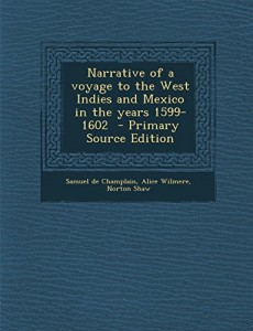 Narrative of a Voyage to the West Indies and Mexico in the Years 1599-1602 – Primary Source Edition