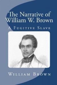The Narrative of William W. Brown, A Fugitive Slave